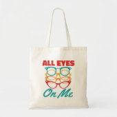 Alle ogen op mij Grappige Optometrist Optometrie Tote Bag (Voorkant)