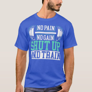 Alle pijn Geen toename Gym Weightlift Bodybuilding T-shirt
