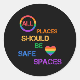 Alle plaatsen moeten veilige ruimtes LGBTQ Pride A Ronde Sticker