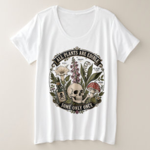 Alle Planten Zijn Eetbaar, Sommige Maar Eén Keer Grote Maat T-shirt