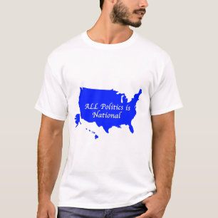 Alle politiek is nationaal t-shirt