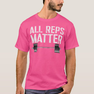 Alle Reps Tellen Krachtbank Motivatie T-shirt