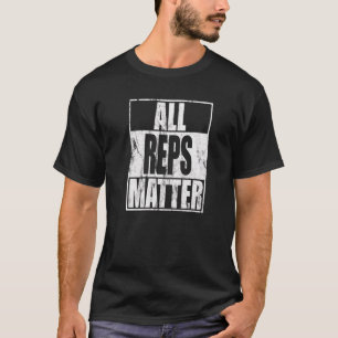 Alle REPS zijn belangrijk voor Calisthenics en Str T-shirt