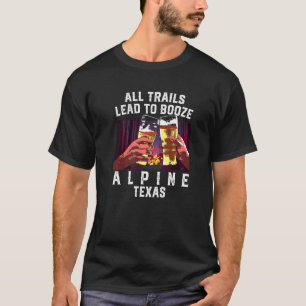 Alle routes leiden naar Booze Alpine Camping Texas T-shirt