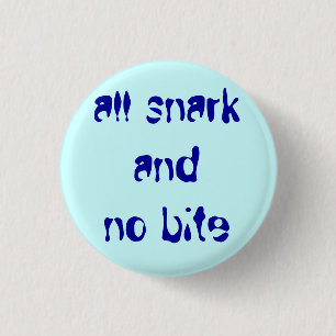 " alle snark en geen beet " ronde button 3,2 cm