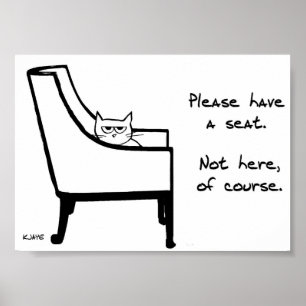 Alle Stoelen Behoren aan de Kat - Grappige Kat Pos Poster
