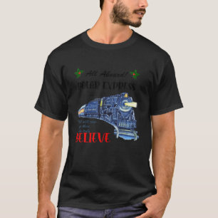 Alle treinritten op polaire Express geloven in Chr T-shirt