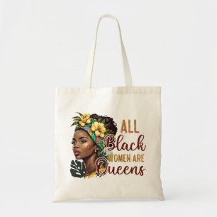 Alle zwarte vrouwen zijn koninginnen tote bag