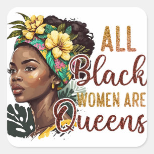 Alle zwarte vrouwen zijn koninginnen vierkante sticker