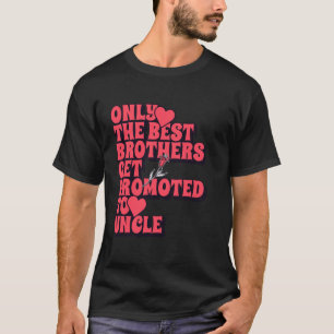 Alleen de beste broers promoveren naar Uncle 2025 T-shirt