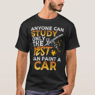 Alleen de beste kan een auto voor auto's verven t-shirt