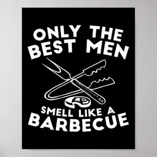 Alleen de beste mannen ruiken naar een barbecue - poster