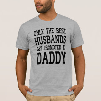 Alleen de beste mannen worden gepromoot naar papa  t-shirt