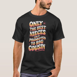 Alleen De Beste Nichten Worden Bevorderd Tot Grote T-shirt