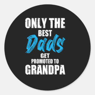 Alleen de beste papa's worden gepromoveerd tot opa ronde sticker
