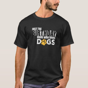 Alleen de Birthday kerel die van Dogs Graphic houd T-shirt