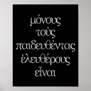 Alleen de geschoolden zijn vrij _ Epictetus Greek Poster