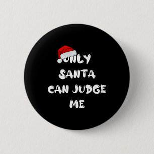Alleen de Kerstman kan me beoordelen Ronde Button 5,7 Cm