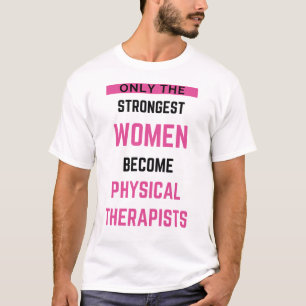 Alleen de sterkste vrouwen worden fysiek 2 t-shirt