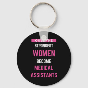 Alleen de sterkste vrouwen worden medische assiste sleutelhanger