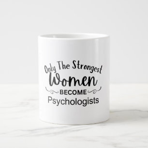 Alleen De Sterkste Vrouwen Worden Psychologen Extra Grote Beker