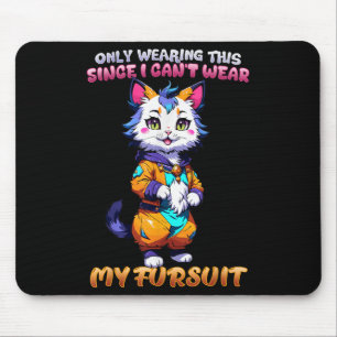 Alleen dit dragen omdat ik mijn Fursuit niet kan d Muismat