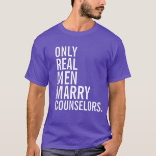 Alleen echte Mannen Marry Counsellers T-shirt