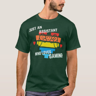 Alleen een assistent die van gaming houdt t-shirt