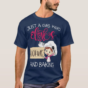 Alleen een meisje dat houdt van koken en bakken t-shirt