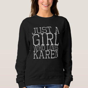 Alleen een meisje dat Karen liefheeft Trui