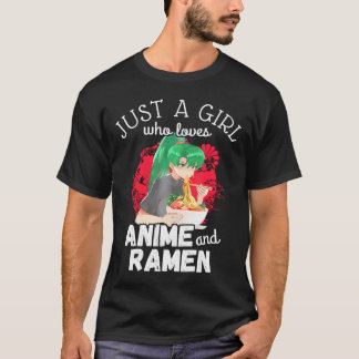 Alleen een meisje dat van Anime houdt en Ramen kle T-shirt