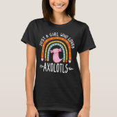 Alleen een meisje dat van Axolotls houdt, Rainbow  T-shirt (Voorkant)