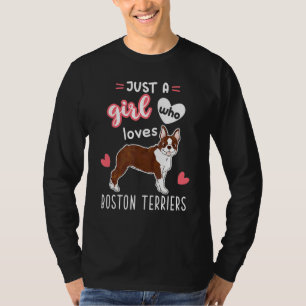 Alleen een meisje dat van Boston Terriers 1 houdt T-shirt