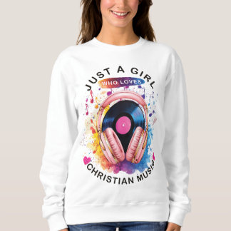 Alleen een meisje dat van christelijke muziek houd trui