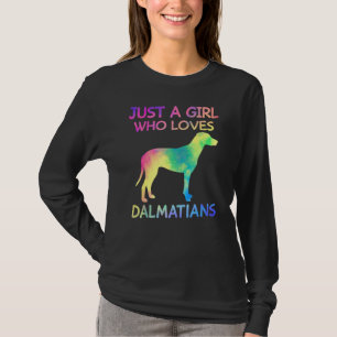 Alleen een meisje dat van Dalmatiërs houdt, klaagt T-shirt