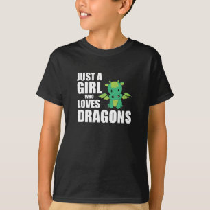 Alleen een meisje dat van Dragons houdt, stootte d T-shirt