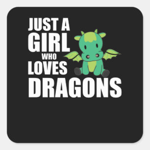 Alleen een meisje dat van Dragons houdt, stootte d Vierkante Sticker