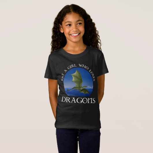 Alleen een meisje dat van Dragons houdt T-shirt (Voorkant volledig)