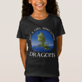 Alleen een meisje dat van Dragons houdt T-shirt (Voorkant)