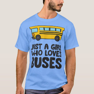 Alleen een meisje dat van een bus houdt t-shirt
