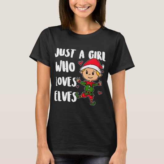 Alleen een meisje dat van Elves houdt... met kerst T-shirt (Voorkant)