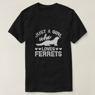 Alleen een meisje dat van Ferret houdt T-shirt