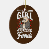 Alleen een meisje dat van fretten houdt, klaagt Fe Keramisch Ornament (Rechts)