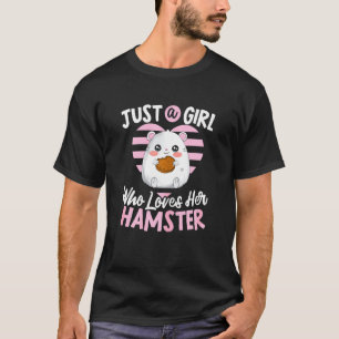 Alleen een meisje dat van haar hamster mam Fluffy  T-shirt