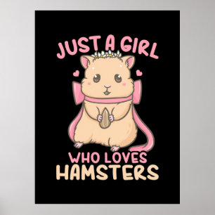 Alleen een meisje dat van Hamsters houdt Poster