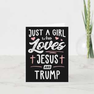 Alleen een meisje dat van Jezus houdt en van Trump Kaart