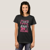 Alleen een meisje dat van Jezus houdt en van Violi T-shirt (Voorkant volledig)