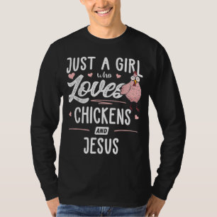 Alleen een meisje dat van kippen houdt en Jezus Ch T-shirt