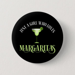 Alleen een meisje dat van Margaritas houdt Ronde Button 5,7 Cm