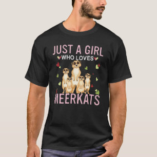 Alleen een meisje dat van Meerkats houdt... die me T-shirt